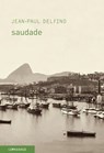 Saudade - Jean-Paul Delfino - 9782847422351