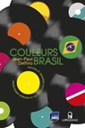 Couleurs Brasil - Petites et grandes histoires de - Jean-Paul Delfino - 9782847422375