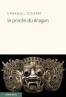 Le Procès du dragon - Emmanuel Pierrat - 9782847422948