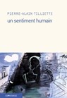 Un sentiment humain - Pierre-Alain Tilliette - 9782847423129