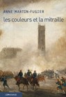 Les Couleurs et la mitraille - Anne Martin-Fugier - 9782847423297