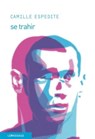 Se trahir - Camille Espédite - 9782847423709