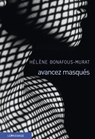 Avancez masqués - Hélène Bonafous-Murat - 9782847423792