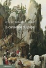 La caravane du pape - Hélène Bonafous-Murat - 9782847424225