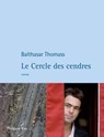 Le Cercle des cendres - Balthasar Thomass - 9782848762661