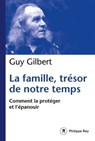 La Famille, trésor de notre temps - Guy Gilbert - 9782848765341
