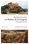 Le radeau de la Gorgone. Promenades en Sicile - Dominique Fernandez - 9782848766294