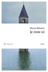 Je reste ici - Marco Balzano - 9782848766843