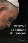 La solitude de François - Marco Politi - 9782848767758