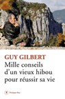 Mille conseils d'un vieux hibou pour réussir sa vie - Guy Gilbert - 9782848768465