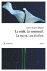 La nuit. Le sommeil. La mort. Les étoiles. - Joyce Carol Oates - 9782848768960