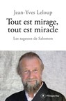 Tout est mirage, tout est miracle - Les sagesses de Salomon - Jean-Yves Leloup - 9782848769516