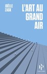 L'Art au grand air - Joëlle Zask - 9782850610172