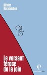 Le Versant féroce de la joie - Olivier Haralambon - 9782850611452