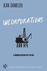 Incorporated - Frictions, résidus et affects de la mondialisation - Jean Danielou - 9782850613067