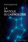 La pratique de l'astrologie - Dane Rudhyar - 9782853275354