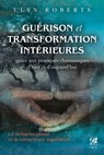 Guérison et transformation intérieures - La métamorphose et la conscience supérieure - Llyn Roberts - 9782858299126