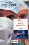 Mort d'un médecin - Gilbert Schlogel - 9782863743782