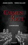 Carmen Ricci, le mystère révélé - Johanna Dijkstra ; Pierrick Guillaume - 9782863748275