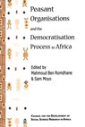 Peasant Organisations and the Democratisation Process in Africa - Mohamed S.Ben Romdhane ; Sam Moyo - 9782869781115