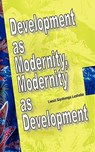 Development as Modernity, Modernity as Development - Lwazi Siyabonga Lushaba - 9782869782525