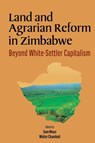 Land and Agrarian Reform in Zimbabwe. Beyond White-Settler Capitalism - Sam Moyo ; Walter Chambati - 9782869785533