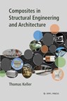 Composites in Structural Engineering and Architecture - Thomas Keller - 9782889156474