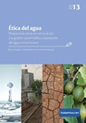 Etica del agua. Perspectivas eticas en torno al uso y la gestion sustentables y equitativos del agua como recurso - Benoit Girardin ; Evelyne Fiechter-Widemann - 9782889314256