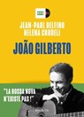 João Gilberto - La bossa nova n'existe pas ! - Jean-Paul Delfino ; Helena Crudeli - 9782889442805