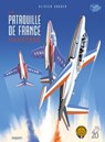 La patrouille de France illustrée - Olivier Dauger - 9782889524785