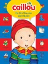 Caillou, My First French Word Book - Anne Paradis - 9782897183059