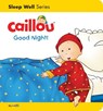 Caillou: Good Night! - Gisele Legare ; Christine L'Heureux - 9782897183578