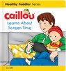 Caillou Learns About Screen Time - Christine L'heureux - 9782897185879