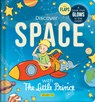 Discover Space with the Little Prince: A Book That Glows in the Dark! - Corinne Delporte - 9782898025822