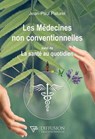 Les médecines non conventionnelles suivi de La santé au quotidien - Jean-Paul Paturel - 9782908353853