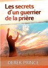 Secrets of a Prayer Warrior (French) - Derek Prince - 9782911537998
