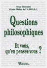 Questions philosophiques, et vous qu'en pensez-vous ? - Serge Toussaint - 9782914226639