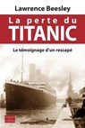 La perte du Titanic: Le témoignage d'un rescapé - Lawrence Beesley - 9782915723625