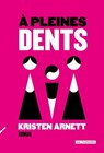 À pleines dents - Kristen Arnett - 9782919547821