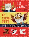 Le Chat, La Chouette Et Le Poisson Frais - Nadine Robert - 9782924332801