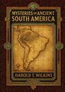 Mysteries of Ancient South America - Spence Lewis ; Ultimatum Editions - 9782925611332