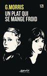 Un plat qui se mange froid - G. Morris - 9782930585611