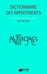 Dictionnaire des impertinents - Jean-Pol Baras - 9782930585918