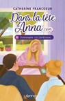 Dans la tête d'Anna.com T04 - Catherine Francoeur - 9782931300220