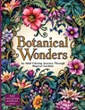 Botanical Wonders: Discover Enchanting Flora, Mythical Creatures, and Nature's Hidden Secrets in the intricate plant coloring pages in th - Evelyn Sage - 9782965122560