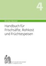 (Hand)buch für Frischsäfte, Rohkost und Früchtespeisen - Andres Bircher - 9782970072232