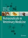 Nutraceuticals in Veterinary Medicine - Ramesh C. Gupta ; Ajay Srivastava ; Rajiv Lall - 9783030046231