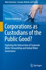 Corporations as Custodians of the Public Good? - Therese Rudebeck - 9783030132248