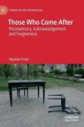 Those Who Come After - Stephen Frosh - 9783030148522