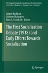 The First Socialization Debate (1918) and Early Efforts Towards Socialization - Jurgen Backhaus ; Gunther Chaloupek ; Hans A. Frambach - 9783030150235